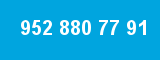 952 880 77 91